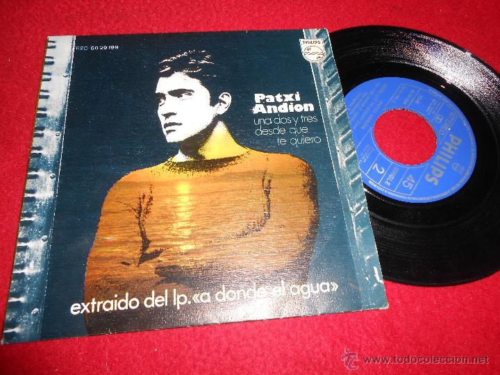 Discos de vinilo: PATXI ANDION Una dos y tres/Desde que te quiero 7'' SINGLE 1973 Philips