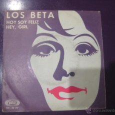 Discos de vinilo: LOS BETA SG SONOPLAY 1968 HOY SOY FELIZ/ HEY GIRL (UN DOS TRES AL ESCONDITE INGLES-ZULUETA) POP 