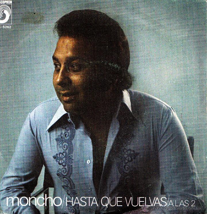 Vinyl records: MONCHO-HASTA QUE VUELVAS + A LAS 2 SINGLE VINILO 1974 SPAIN