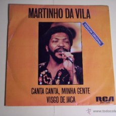Discos de vinilo: SINGLE MARTINHO DA VILA (CANTA CANTA, MINHA GENTE) RCA-1976 (EDITADO EN ESPAÑA)