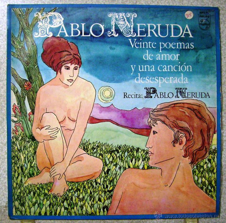Discos de vinilo: PABLO NERUDA.20 CANCIONES DE AMOR Y UNA CANCION DESESPERADA..(RECITADO POR PABLO NERUDA).EX+
