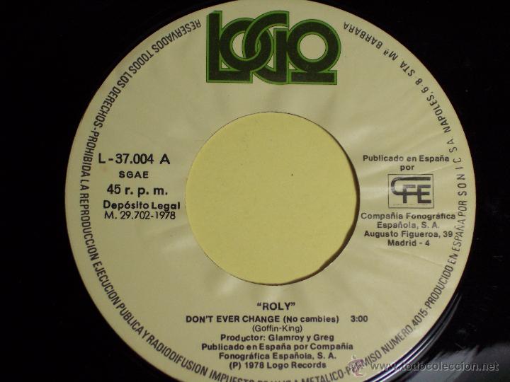Discos de vinilo: SINGLE ROLY (DONT EVER CHANGE / YES I DO) LOGO-1978 - Foto 3
