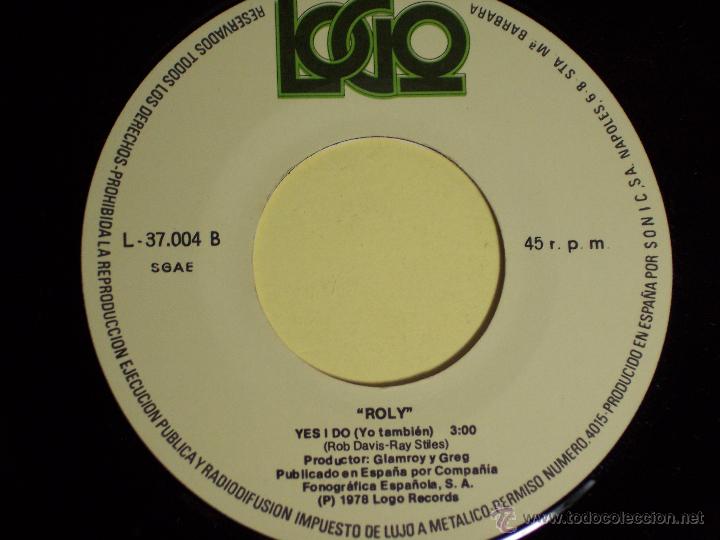 Discos de vinilo: SINGLE ROLY (DONT EVER CHANGE / YES I DO) LOGO-1978 - Foto 4