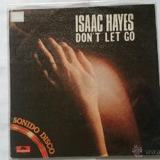 Discos de vinilo: ISAAC HAYES - DON'T LET GO / YOU CAN'T HOLD YOUR WOMAN (1979). Lote 54771323