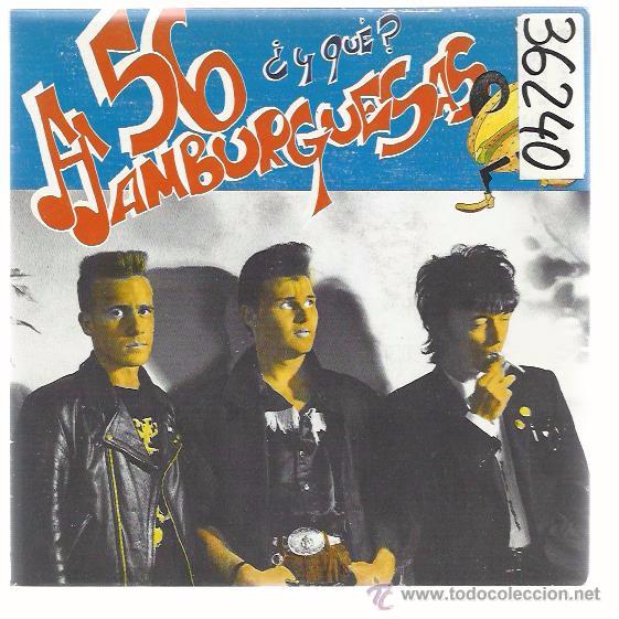 Disques de vinyle: 56 HAMBURGUESAS single &iquest;Y qu&eacute;? La rosa 199o