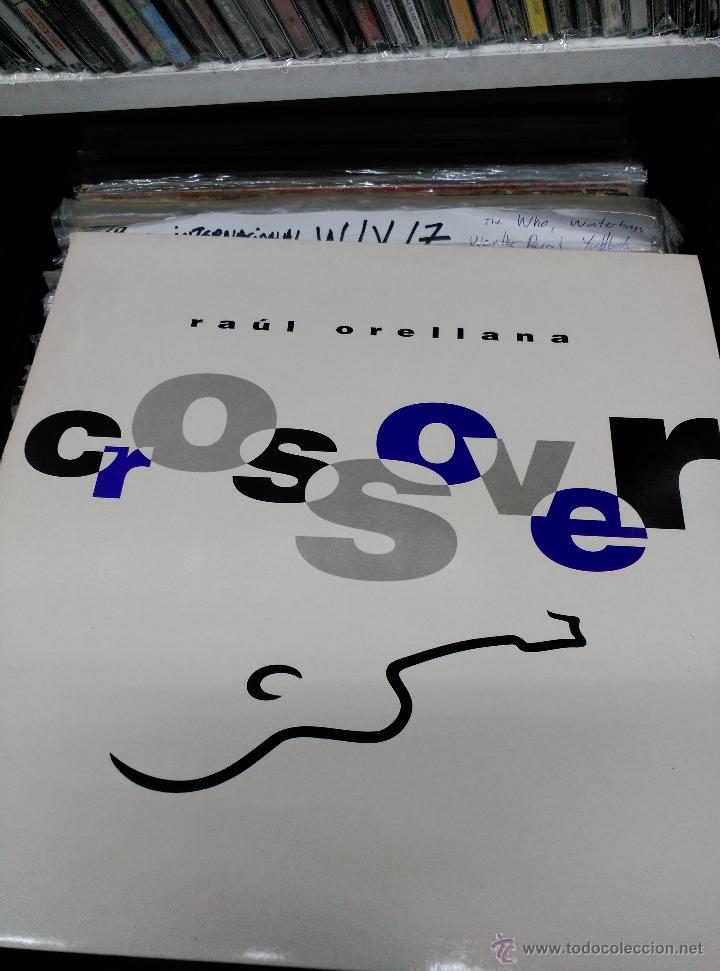 Discos de vinilo: RAUL ORELLANA.- CROSSOVER - Foto 1