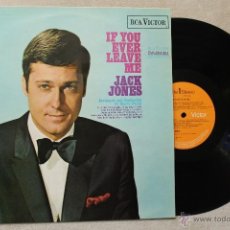 Discos de vinilo: JACK JONES IF YOU EVER LEAVE ME LP VINYL RCA MADE IN ENGLAND 1967. Lote 54956985