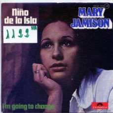 Discos de vinilo: MARY JAMISON / NIÑO DE LA ISLA / I'M GOING TO CHANGE (SINGLE 1976)