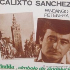 Discos de vinilo: CALIXTO SANCHEZ , FANDANGO PETENERA, GIRALDA ,SIMBOLO DE ANDALUCIA / SINGLE GRAMUSIC DE 1980 ,RF-312. Lote 55305623