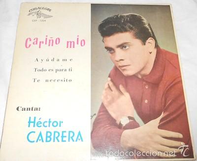 Discos de vinilo: SINGLE DE H&Eacute;CTOR CABRERA, CARI&Ntilde;O M&Iacute;O - Foto 1