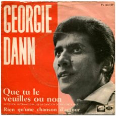 Discos de vinilo: GEORGIE DANN – QUE TU LE VEUILLES OU NOM - SG SPAIN 1967 - LA VOZ DE SU AMO PL 63.157 - MALLORCA 67