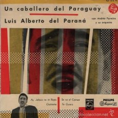 Discos de vinilo: LUIS ALBERTO DEL PARANA UN CABALLERO DEL PARAGUAY SPANISH EP 45 SPAIN 1958