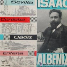 Discos de vinilo: ISAAC ALBENIZ - SEVILLA/ CORDOBA/ CADIZ/ ERITAÑA EP LA VOZ DE SU AMO DE 1960 ,RF-461 ****. Lote 55919236