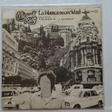 Discos de vinilo: MIGUEL RIOS - LA BLANCA OSCURIDAD / EL CINCO A LAS CINCO (CONVOCATORIA PARA UN HOMENAJE) (1976)