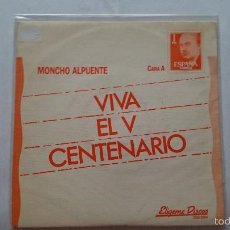 Discos de vinilo: MONCHO ALPUENTE - VIVA EL V CENTENARIO / DISEÑADOR DE SILLAS (1988)
