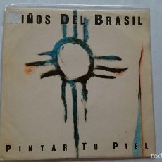 Discos de vinilo: NIÑOS DEL BRASIL - PINTAR TU PIEL (PROMO 1993)