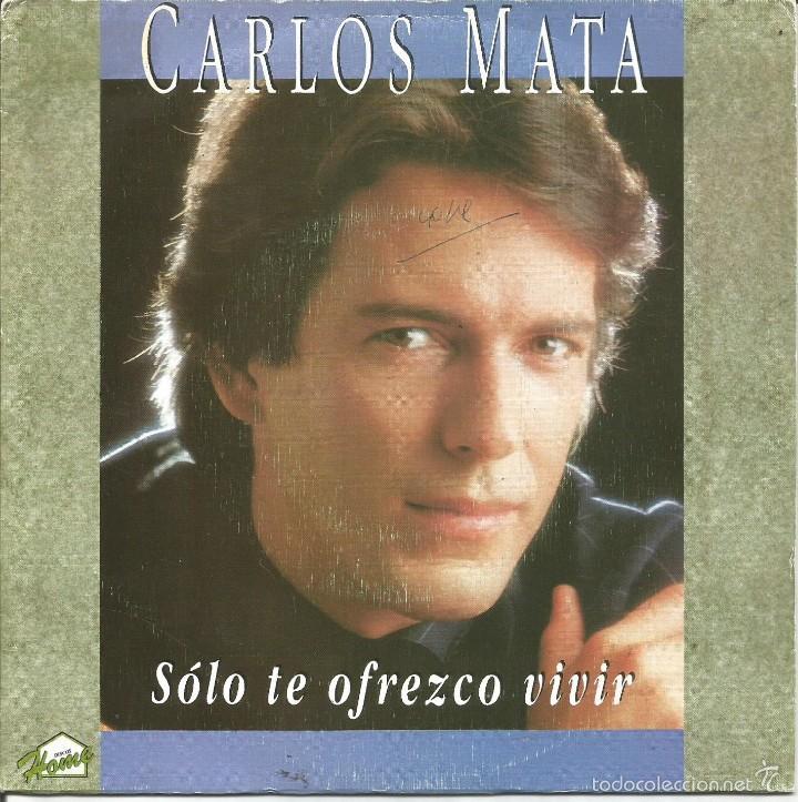 Disques de vinyle: CARLOS MATA-S&Oacute;LO TE OFREZCO VIVIR SINGLE VINILO 1991 PROMOCIONAL SPAIN