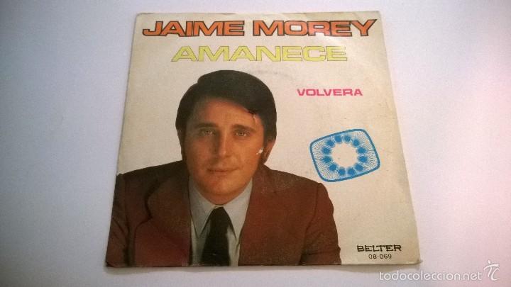 Discos de vinilo: Jaime Morey.Amanece.SINGLE.ESPA&Ntilde;A 1972.BELTER. - Foto 1
