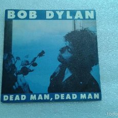 Discos de vinilo: BOB DYLAN - DEAD MAN DEAD MAN SINGLE 1981 EDICION ESPAÑOLA PROMO. Lote 56548037