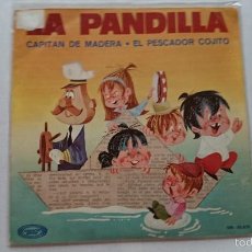 Discos de vinilo: LA PANDILLA - CAPITAN DE MADERA / EL PESCADOR COJITO (1970)