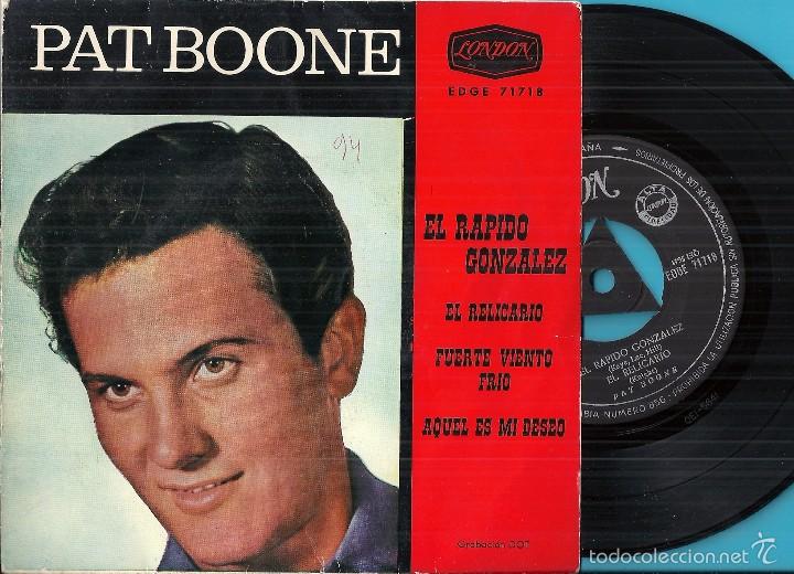 Dischi in vinile: PAT BOONE: EL RÁPIDO GONZÁLEZ (SPEEDY GONZALEZ) / EL RELICARIO / FUERTE VIENTO FRÍO / AQUÉL ES MI...