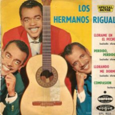 Discos de vinilo: EP LOS HERMANOS RIGUAL : LLORAME EN EL PECHO 