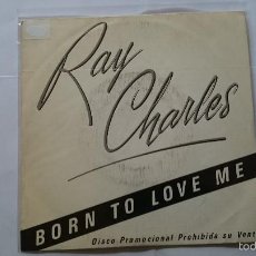 Discos de vinilo: RAY CHARLES - BORN TO LOVE ME (PROMO 1983)
