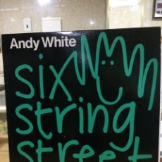 Discos de vinilo: ANDY WHITE-SIX STRING STREET-MAXI. Lote 56704805
