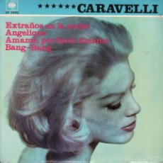 Discos de vinilo: CARAVELLI - EXTRAÑOS EN LA NOCHE / ANGELIQUE / AMAME , POR FAVOR AMAME / BANG BANG / EP CBS DE 1966. Lote 56811026