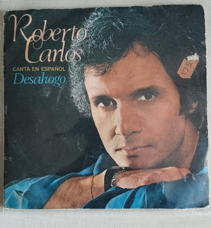 roberto carlos - desahogo - Buy Vinyl Singles of International Songwriters  on todocoleccion