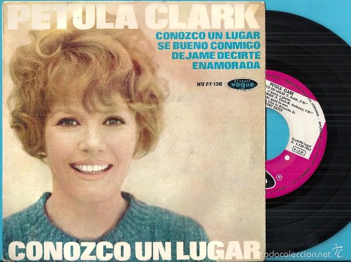 Dischi in vinile: PETULA CLARK: CONOZCO UN LUGAR (I KNOW A PLACE) / SÉ BUENO CONMIGO (BE GOOD TO ME) / DÉJAME DECIRTE