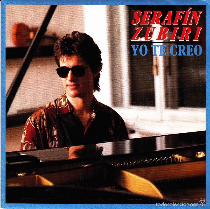 Disques de vinyle: SERAFIN ZUBIRI-YO TE CREO + UN AMOR SINGLE VINILO 1991 SPAIN