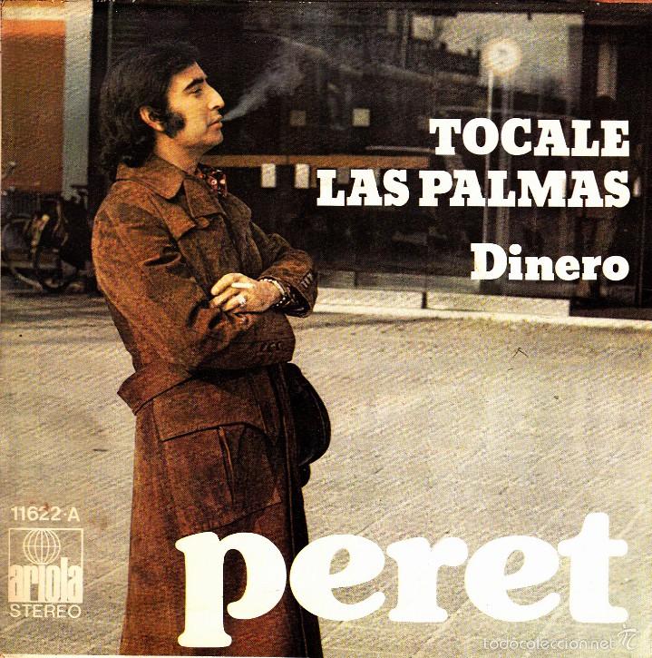 Discos de vinilo: PERET-TOCALE LAS PALMAS + DINERO SINGLE VINILO 1973 SPAIN