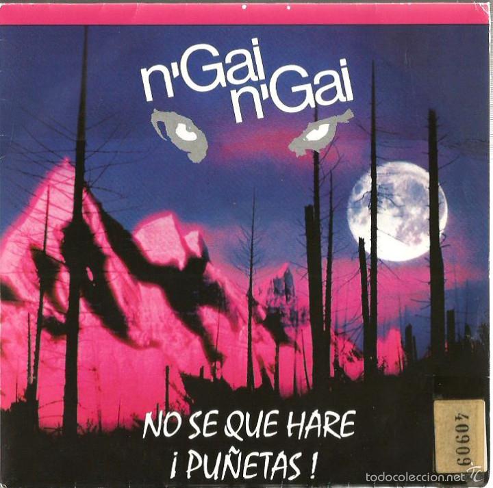 Discos de vinilo: SG N&acute;GAI N&acute;GAI : NO SE QUE HARE - Foto 1