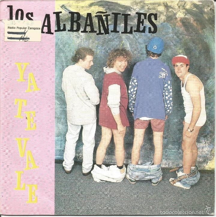 Discos de vinil: LOS ALBA&Ntilde;ILES-YA TE VALE + BALADA PARA UN ALBA&Ntilde;IL SINGLE VINILO 1992 SPAIN