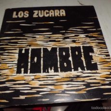 Discos de vinilo: LOS ZUCARA - HOMBRE SONDOR SERIE E 144240 INDUSTRIA URUGUAYA BUEN ESTADO DIFICIL. Lote 57260875