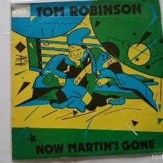 Discos de vinilo: TOM ROBINSON - NOW MARTIN'S GONE (AHORA QUE MARTIN SE HA IDO) / ATMOSPHERICS (1982). Lote 57281403
