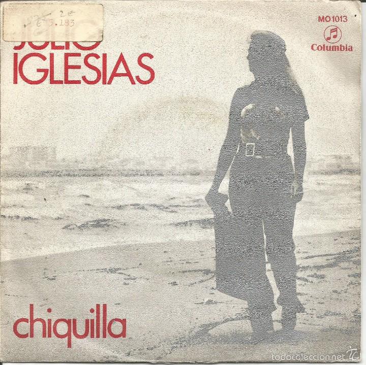 Discos de vinil: JULIO IGLESIAS-CHIQUILLA + HACE UNOS A&Ntilde;OS SINGLE VINILO 1970 PROMOCIONAL SPAIN