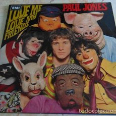Discos de vinilo: PAUL JONES (EX -MANFRED MANN) – LOVE ME LOVE MY FRIENDS - LP HMV UK 1967. Lote 57351686