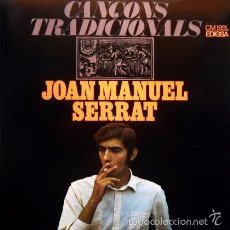 Discos de vinilo: JOAN MANUEL SERRAT - CANÇONS TRADICIONALS - EDIGSA 1967 - PORTADA TRÍPTICO - EXCELENTE ESTADO. Lote 95903086