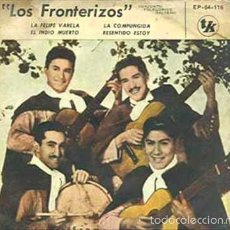 Discos de vinilo: LOS FRONTERIZOS - LA FELIPE VARELA + 3 TEMAS - EP TK ARGENTINA