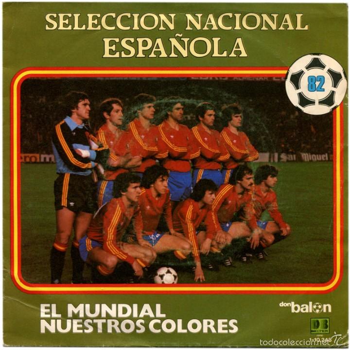 Discos de vinilo: Seleccion Nacional Espa&ntilde;ola &ndash; El Mundial - Sg Spain 1982 - DB Belter 1-10.248