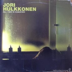 Discos de vinilo: JORI HULKKONEN : ALL I SEE IS SHADOWS [F COMMUNICATIONS - FRA 2002] 12'. Lote 56399844