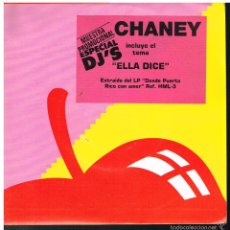 Discos de vinilo: CHANEY - ELLA DICE - SINGLE 1990 - PROMO - BUEN ESTADO. Lote 57853185