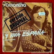 Discos de vinilo: SAMANTHA (SINGLE DISCOPHON 1972) Y VIVA ESPAÑA (VERSION ORIGINAL) (BUEN ESTADO). Lote 57910081
