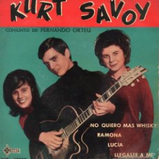 Discos de vinilo: KURT SAVOY CON EL CONJUNTO DE FERNANDO ORTEU, EP, NO QUIERO MAS WHISKY + 3, AÑO 1962