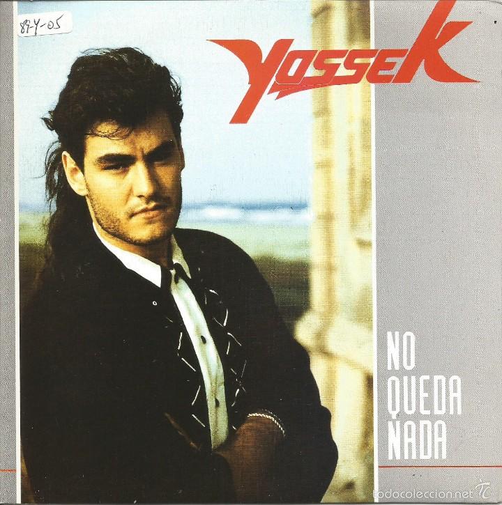 Discos de vinil: YOSSEK-NO QUEDA NADA + VOY A VOLAR SINGLE VINILO 1989 SPAIN