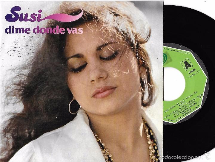 Discos de vinilo: SUSI: D&Iacute;ME D&Oacute;NDE VAS / AMOR DE VERDAD - Foto 1
