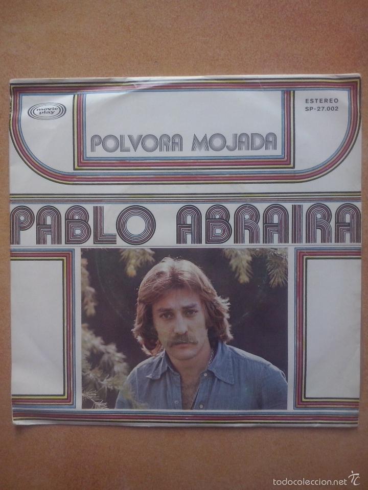 Discos de vinilo: pablo abraira- polvora mojada/ habra que ver- single movieplay 1978 portugal