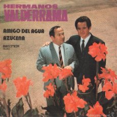 Discos de vinilo: HERMANOS VALDERRAMA - AMIGO DEL AGUA / AZUCENA / SINGLE BELTER DE 1973 RF-966